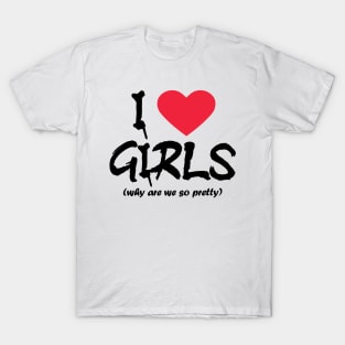 I love girls - black text T-Shirt